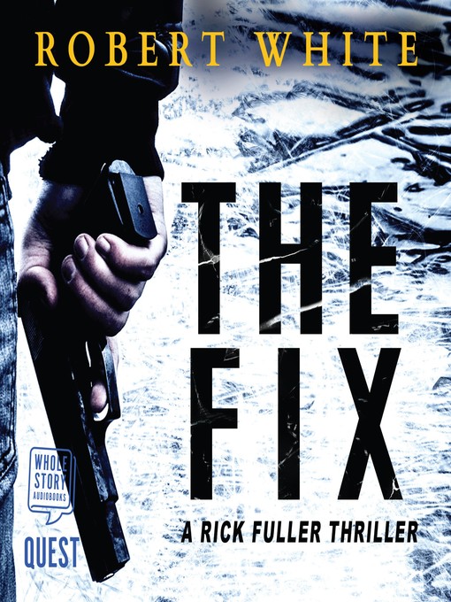 Title details for The Fix by Robert White - Wait list
